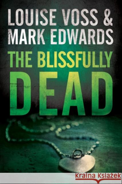 The Blissfully Dead Mark Edwards Louise Voss 9781503947474