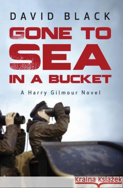 Gone to Sea in a Bucket David Black 9781503947498