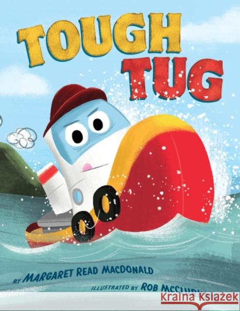 Tough Tug Margaret Read MacDonald, Rob McClurkan 9781503950986