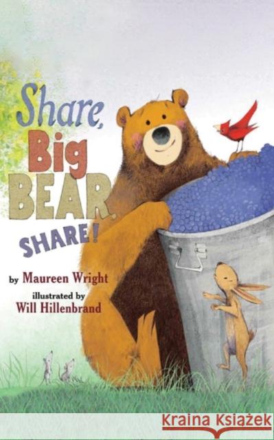 Share, Big Bear, Share! Maureen Wright, Will Hillenbrand 9781503951006 Amazon Publishing