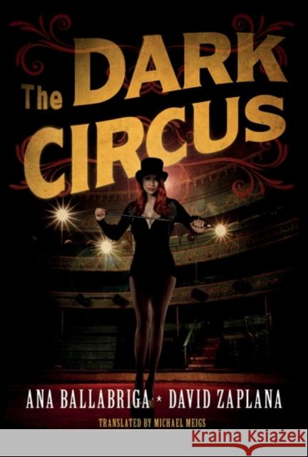 The Dark Circus Ana Ballabriga Michael Meigs 9781503951792 Amazon Publishing