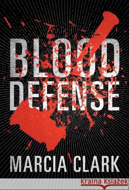 Blood Defense Marcia Clark 9781503954007 Amazon Publishing