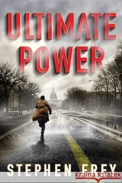 Ultimate Power: A Thriller Stephen Frey 9781503954083