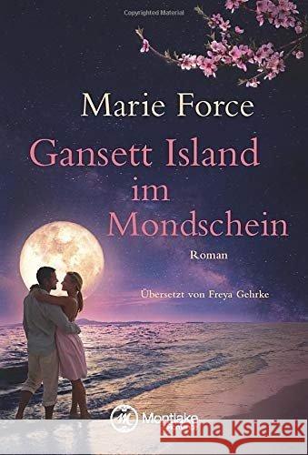 Gansett Island im Mondschein : Roman Force, Marie 9781503954380