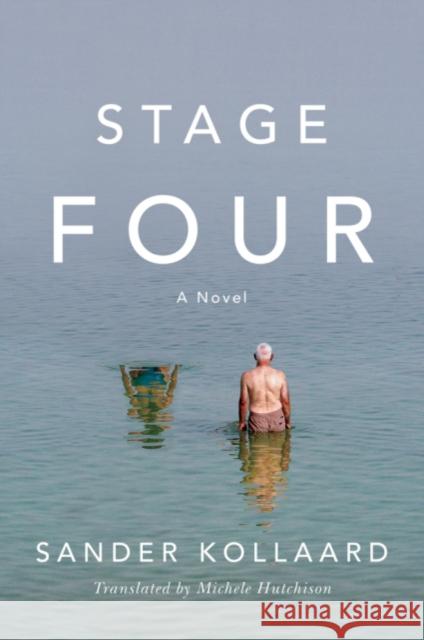 Stage Four: A Novel Sander Kollaard 9781503954410 Amazon Publishing