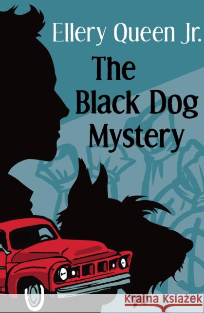 The Black Dog Mystery Ellery, Jr. Queen 9781504003926 Open Road Media Teen & Tween