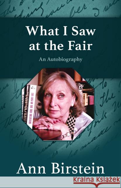 What I Saw at the Fair: An Autobiography Birstein, Ann 9781504008464 Open Road Distribution