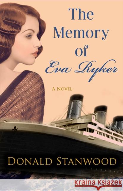 The Memory of Eva Ryker Donald Stanwood 9781504008501 Open Road Distribution