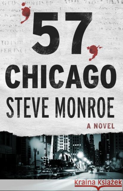 '57, Chicago Monroe, Steve 9781504012591 Open Road Distribution