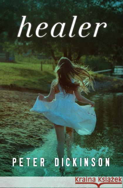 Healer Peter Dickinson   9781504015035 Open Road Media Teen & Tween