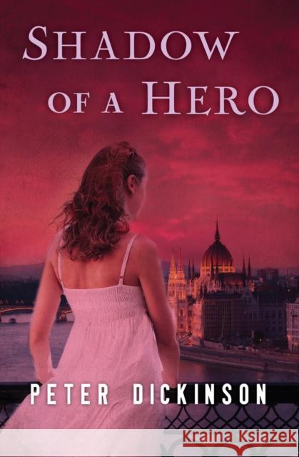 Shadow of a Hero Peter Dickinson 9781504015950 Open Road Media Teen & Tween