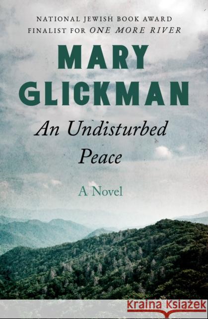 An Undisturbed Peace Mary Glickman 9781504018340