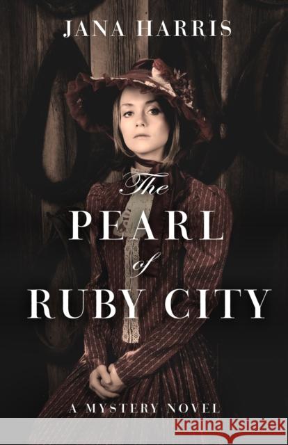 The Pearl of Ruby City: A Mystery Jana Harris 9781504018968 Open Road Distribution