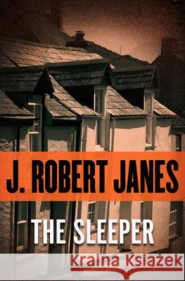 The Sleeper J. Robert Janes 9781504022187