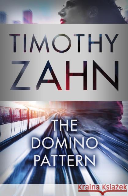 The Domino Pattern Timothy Zahn 9781504027304