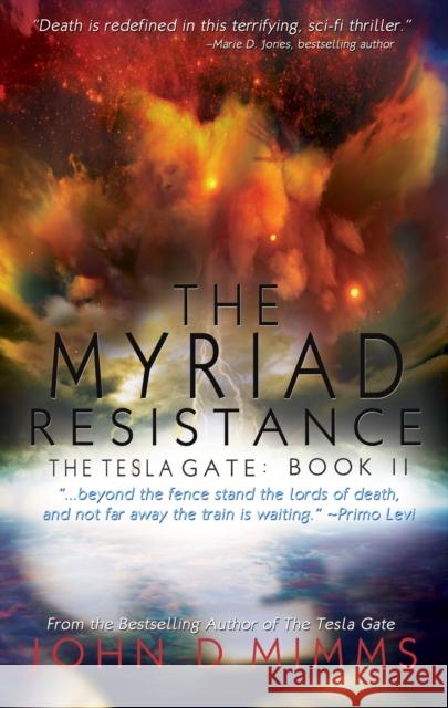 The Myriad Resistance: The Tesla Gate, Book II Mimms, John D. 9781504028042 Open Road Distribution