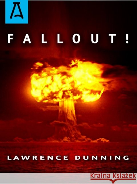 Fallout! Lawrence Dunning 9781504029049