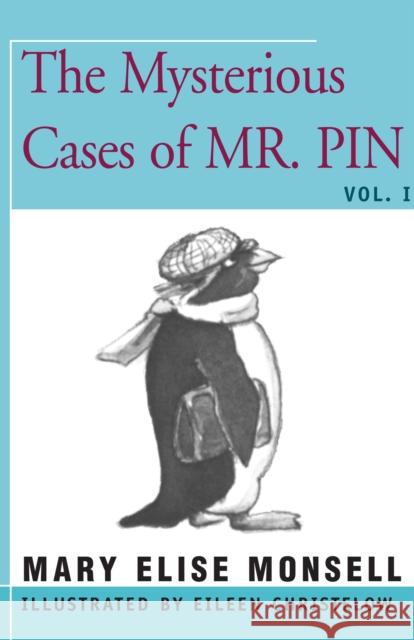 The Mysterious Cases of Mr. Pin: Vol. I Monsell, Mary Elise 9781504029643