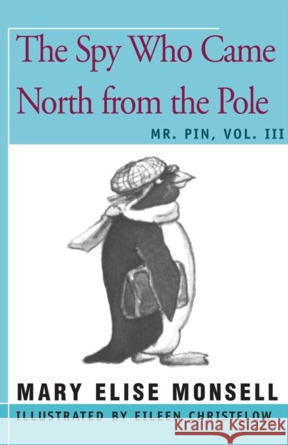 The Spy Who Came North from the Pole: Vol. III Monsell, Mary Elise 9781504029667