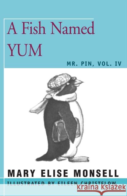 A Fish Named Yum: Vol. IV Monsell, Mary Elise 9781504029674