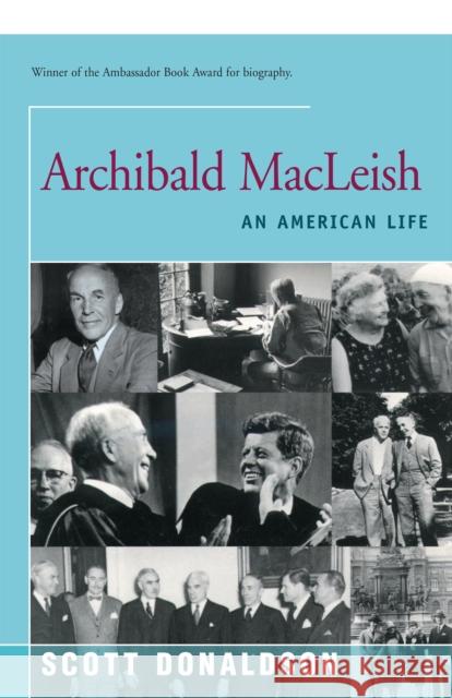 Archibald MacLeish: An American Life Scott Donaldson 9781504030021 Open Road Distribution