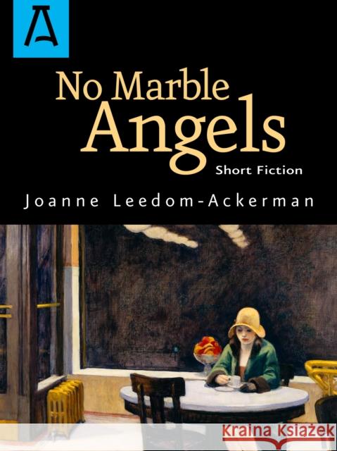 No Marble Angels Joanne Leedom-Ackerman 9781504030335