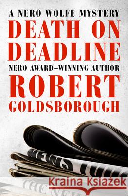 Death on Deadline Robert Goldsborough 9781504034722 Mysteriouspress.Com/Open Road