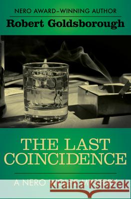 The Last Coincidence Robert Goldsborough 9781504034777 Mysteriouspress.Com/Open Road