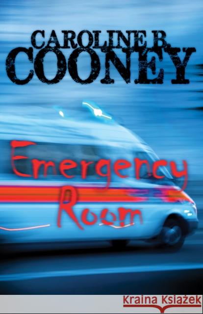 Emergency Room Caroline B. Cooney 9781504035545 Open Road Media Teen & Tween