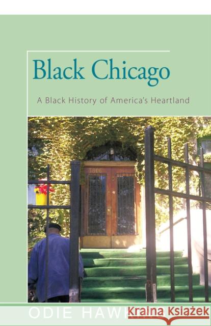 Black Chicago: A Black History of America's Heartland Hawkins, Odie 9781504035804 Open Road Distribution