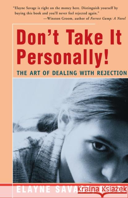 Don't Take It Personally: The Art of Dealing with Rejection Elayne Savage 9781504036238