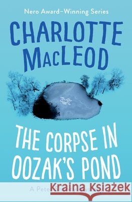 The Corpse in Oozak's Pond Charlotte MacLeod 9781504045094
