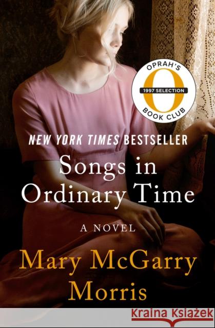 Songs in Ordinary Time Mary McGarry Morris 9781504048118 Open Road Media