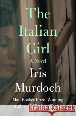 The Italian Girl Iris Murdoch 9781504049221