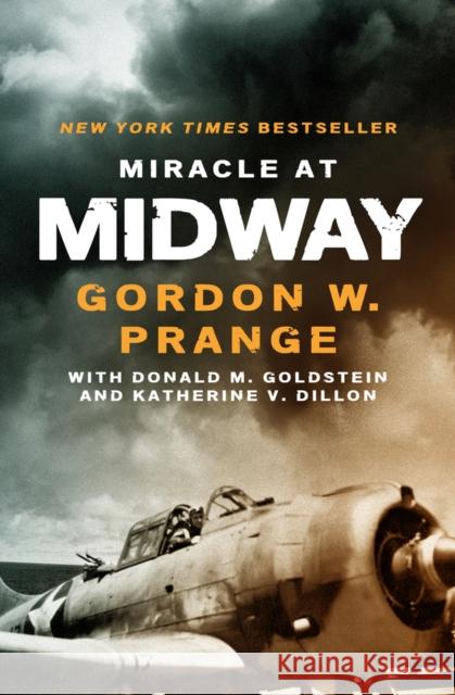 Miracle at Midway Gordon Prange Donald M. Goldstein Katherine V. Dillon 9781504049269 Open Road Media