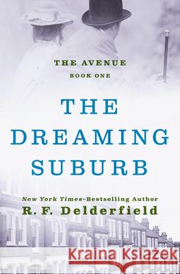 The Dreaming Suburb R. F. Delderfield 9781504049290