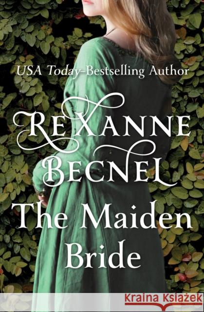 The Maiden Bride Rexanne Becnel 9781504051972