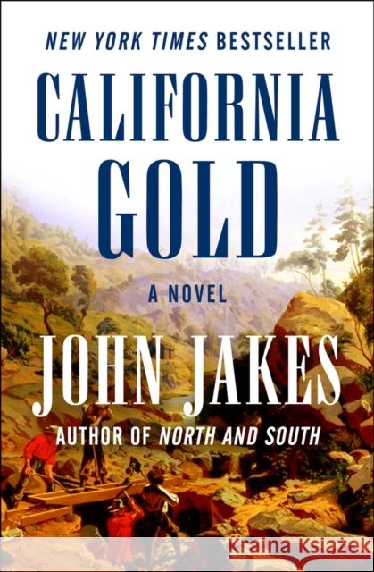 California Gold John Jakes 9781504051989 Open Road Media