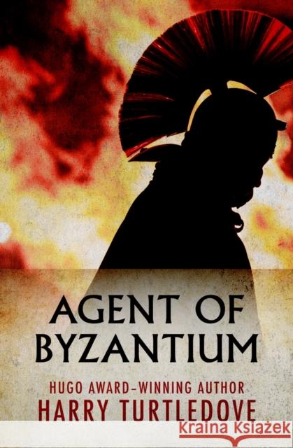 Agent of Byzantium Harry Turtledove 9781504052320