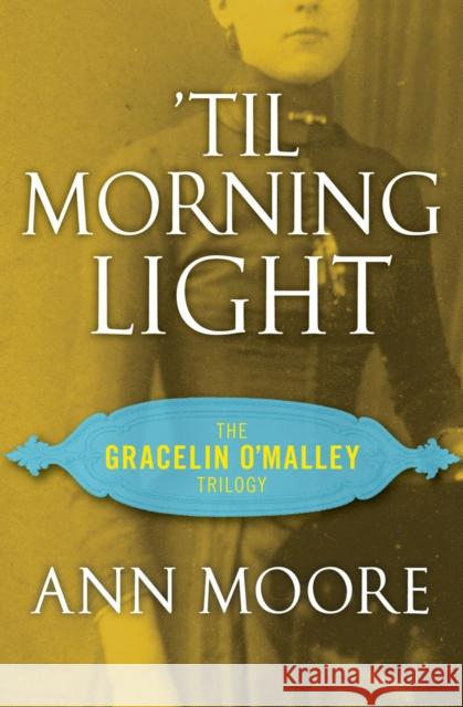'Til Morning Light Moore, Ann 9781504052818 Open Road Media Romance