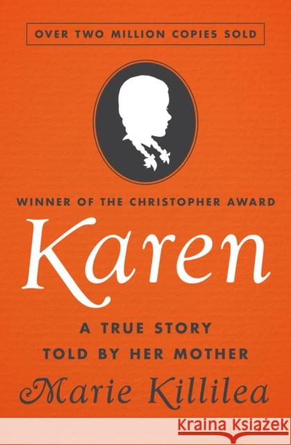 Karen: A True Story Told by Her Mother Marie Killilea 9781504053303 Open Road Media