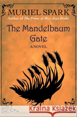 The Mandelbaum Gate Muriel Spark 9781504054942 Open Road Media