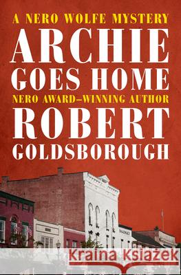 Archie Goes Home Robert Goldsborough 9781504059886