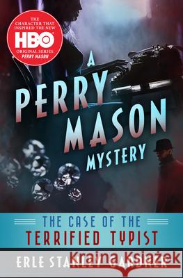 The Case of the Terrified Typist Erle Stanley Gardner 9781504061360 Mysteriouspress.Com/Open Road