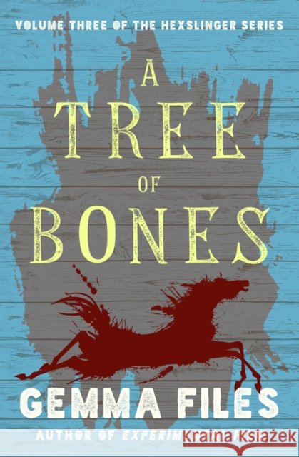 A Tree of Bones Gemma Files 9781504063913