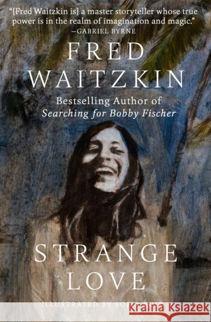 Strange Love Fred Waitzkin Sofia Ruiz 9781504066426