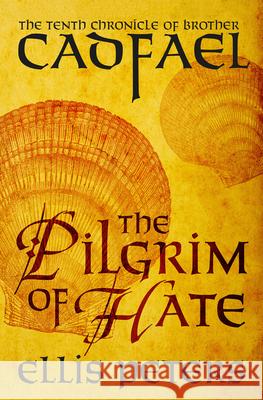 The Pilgrim of Hate Ellis Peters 9781504067492 Mysteriouspress.Com/Open Road