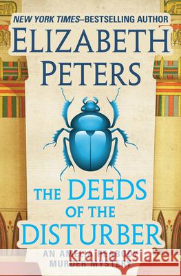 The Deeds of the Disturber Elizabeth Peters 9781504068093