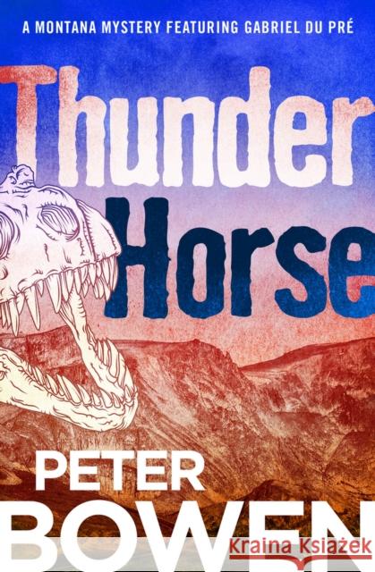 Thunder Horse Peter Bowen 9781504068338 Open Road Media Mystery & Thri