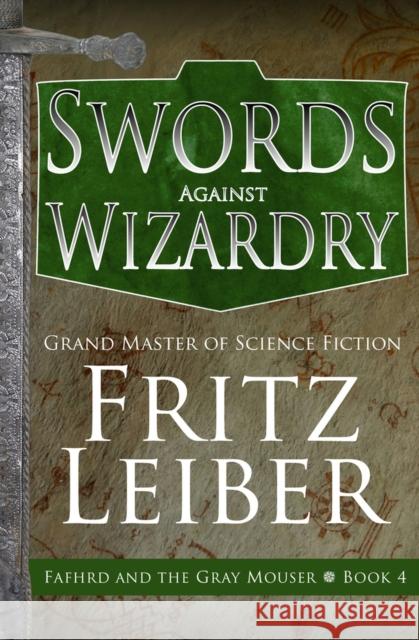 Swords Against Wizardry Fritz Leiber 9781504068925 Open Road Media Science & Fantasy